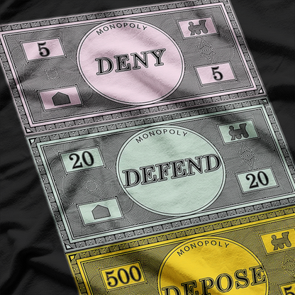 Deny Defend Depose Bold Statement Satirical Money Design T-Shirt