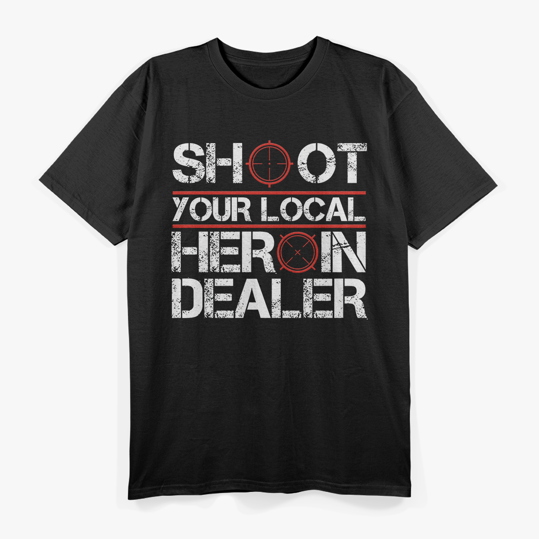 Shoot Your Local Heroin - No Drugs T-Shirt