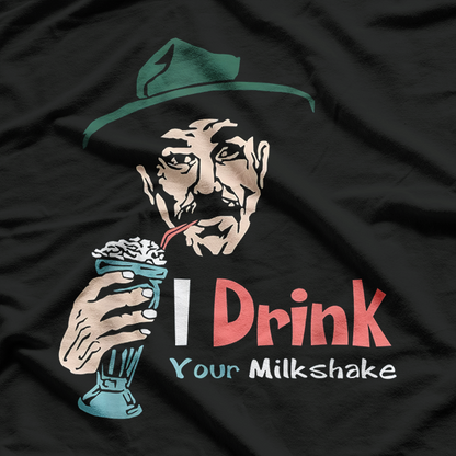 I Drink Your Milkshake – Classic Movie Quote T-Shirt