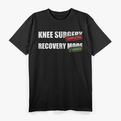 Knee Surgery Completed Recovery Mode Funny T-Shirt