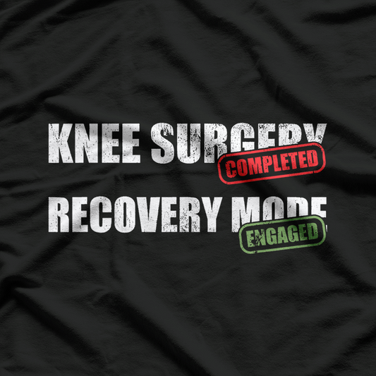 Knee Surgery Completed Recovery Mode Funny T-Shirt