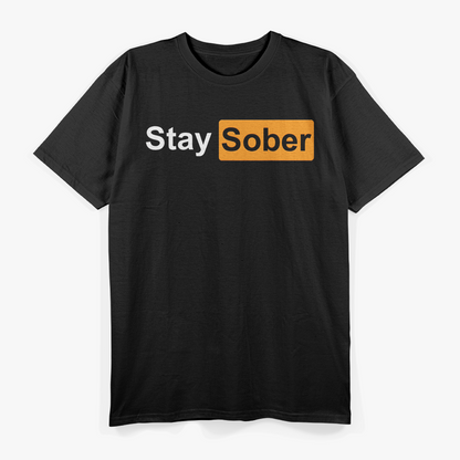 Stay Sober Funny Design with a Quirky Quote T-Shirt