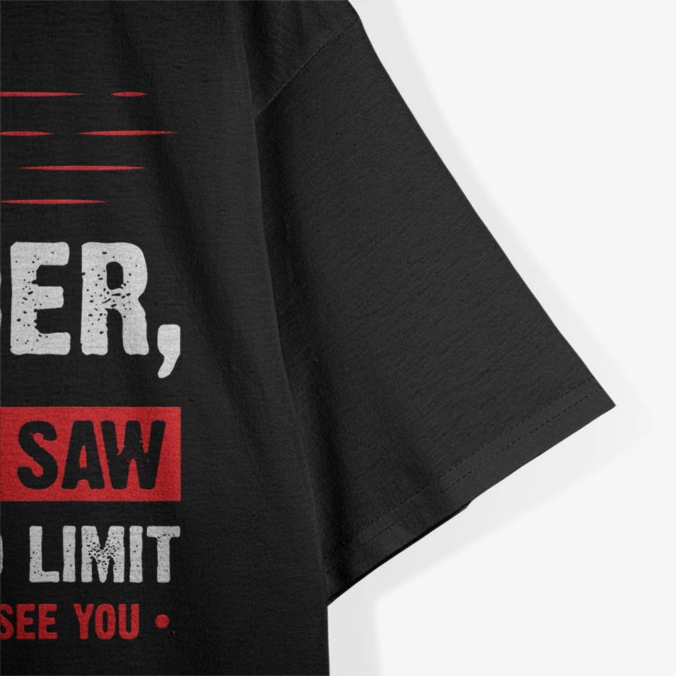 Yes Officer, I Saw the Speed Limit - Funny Driver Humor T-Shirt