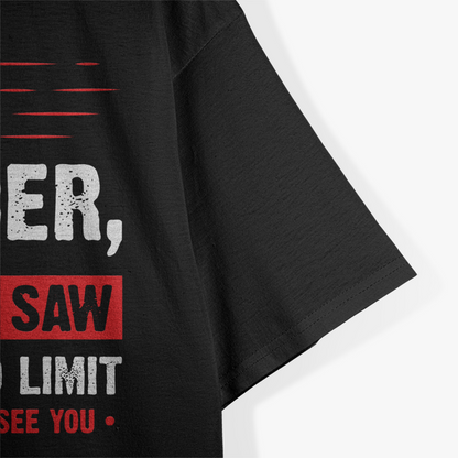 Yes Officer, I Saw the Speed Limit - Funny Driver Humor T-Shirt