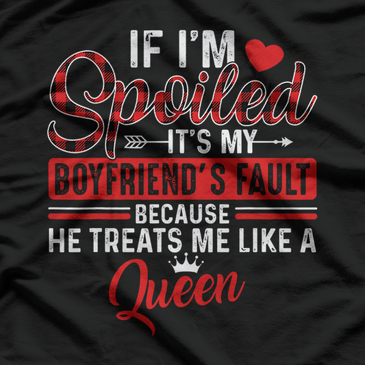 Spoiled Girlfriend - It’s All His Fault T-Shirt