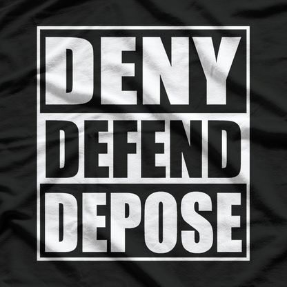 Activist Slogan Deny Defend Depose Political Protest T-Shirt