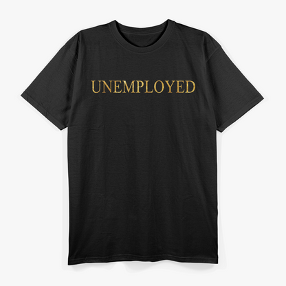 Funny Looking for a Job Humor T-Shirt