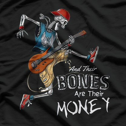 Their Bones Are Their Money - Funny Casino Saying T-Shirt