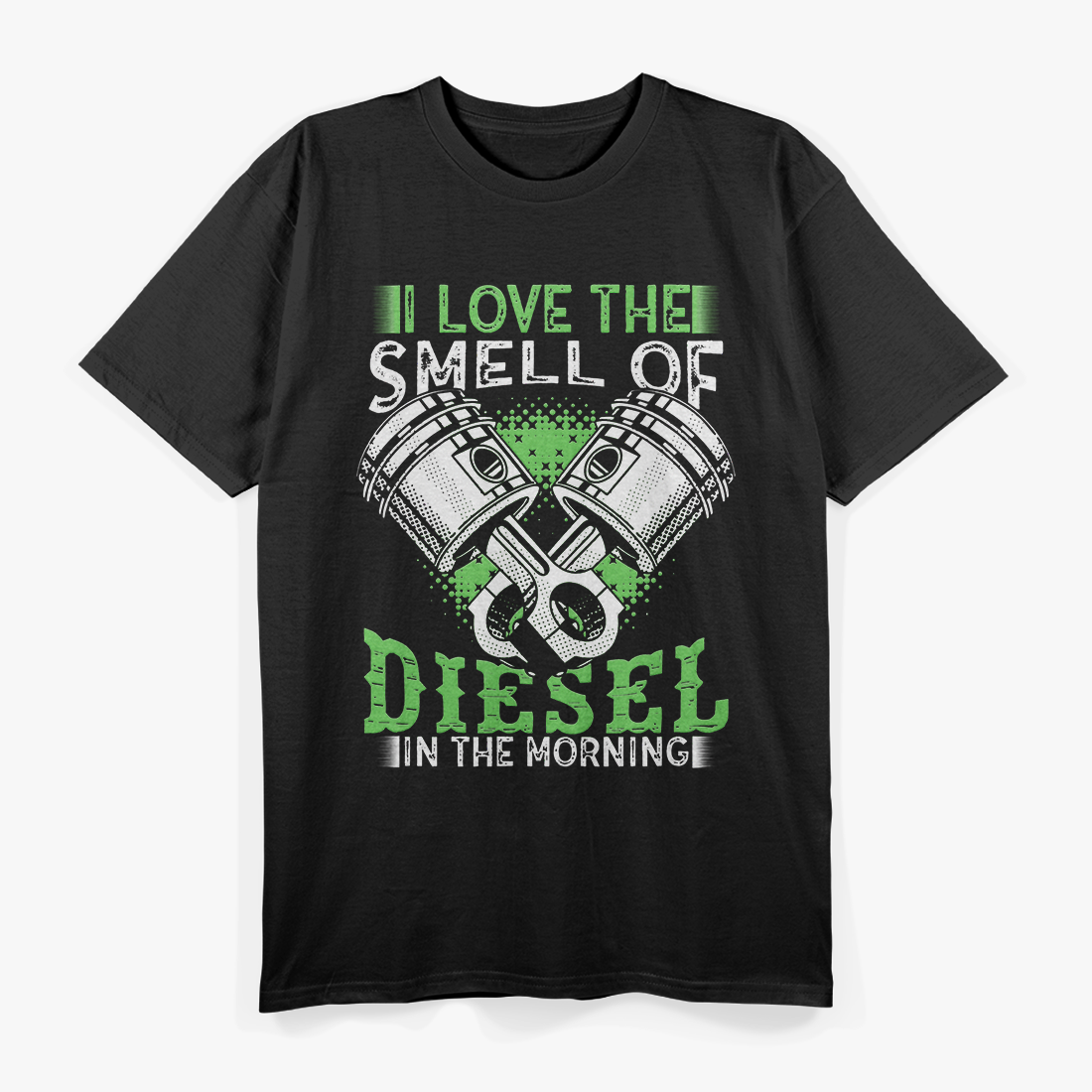 I Love The Smell Of Diesel In The Morning T-Shirt