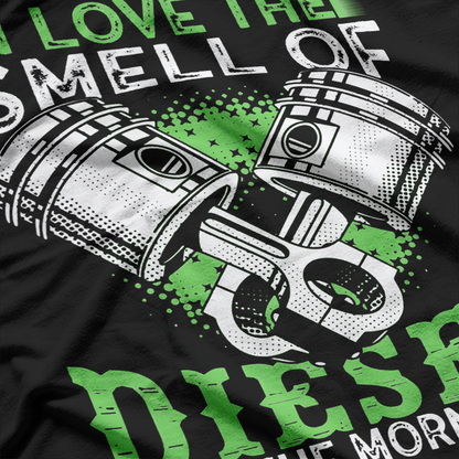 I Love The Smell Of Diesel In The Morning T-Shirt