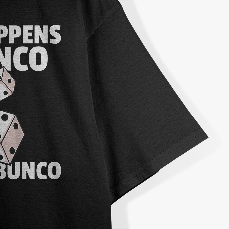 What Happens at Bunco Stays at Bunco Player T-Shirt