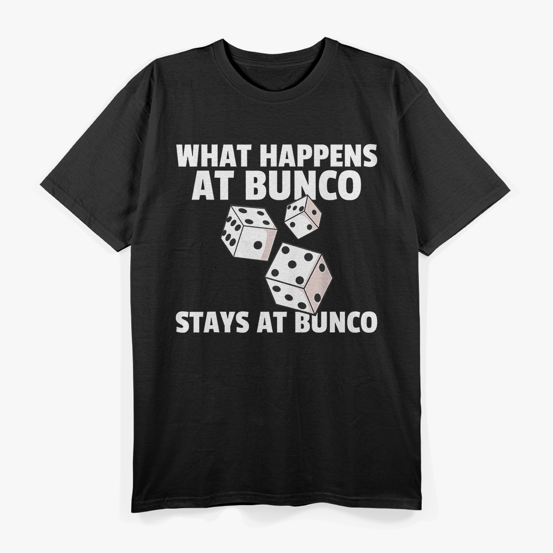 What Happens at Bunco Stays at Bunco Player T-Shirt