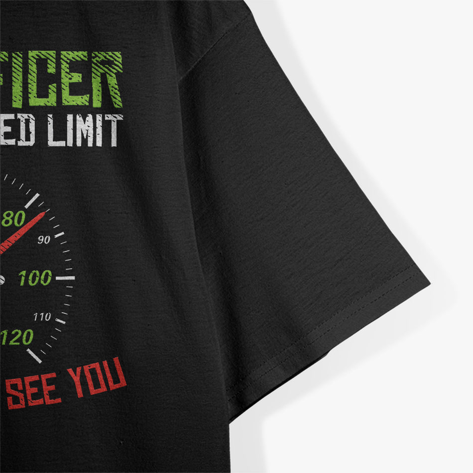 Yes Officer Speeding Funny Racing Race Car Driver Racer T-Shirt