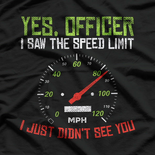 Yes Officer Speeding Funny Racing Race Car Driver Racer T-Shirt