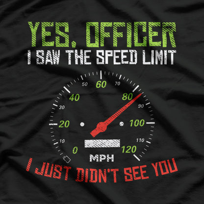 Yes Officer Speeding Funny Racing Race Car Driver Racer T-Shirt