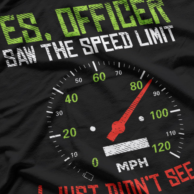 Yes Officer Speeding Funny Racing Race Car Driver Racer T-Shirt