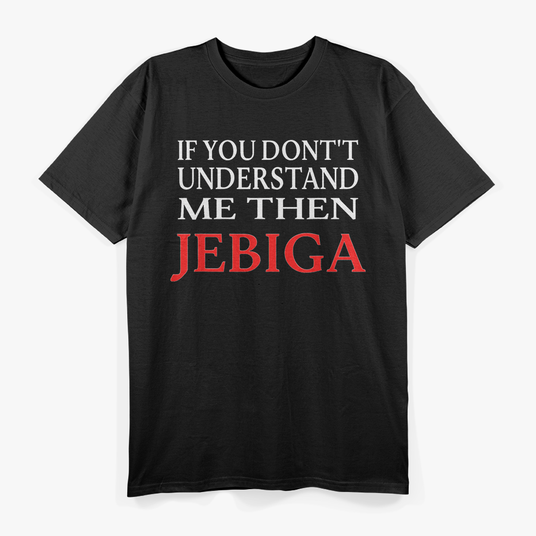 Jebiga Brate - Balkan Slang with a Smile T-Shirt