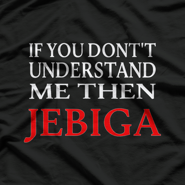 Jebiga Brate - Balkan Slang with a Smile T-Shirt