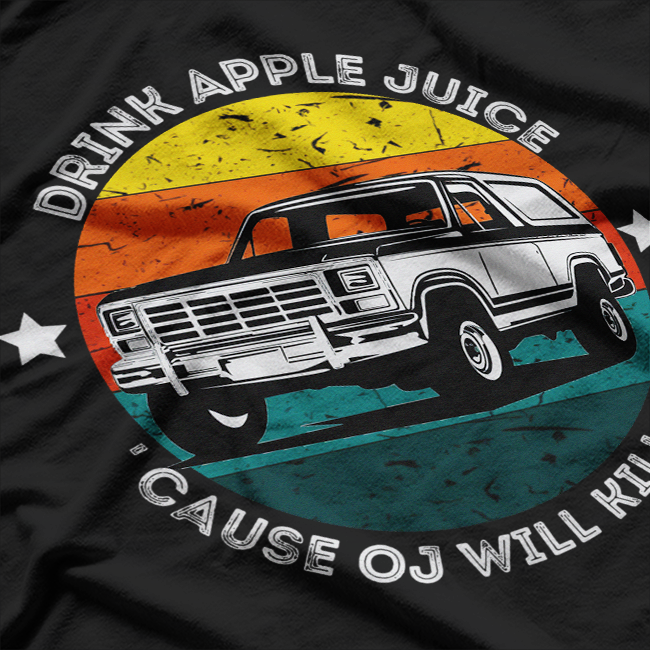 Drink Apple Juice Because OJ Will Kill You - Vintage Humor T-Shirt
