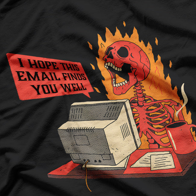 Funny Skeleton Email Greeting Relatable Work Humor T-Shirt