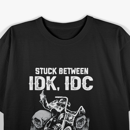 Skull Biker IDK IDC IDGAF Humor Design T-Shirt