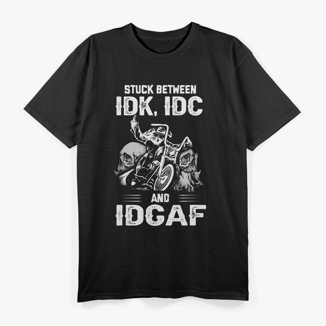 Skull Biker IDK IDC IDGAF Humor Design T-Shirt