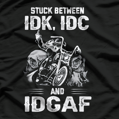 Skull Biker IDK IDC IDGAF Humor Design T-Shirt