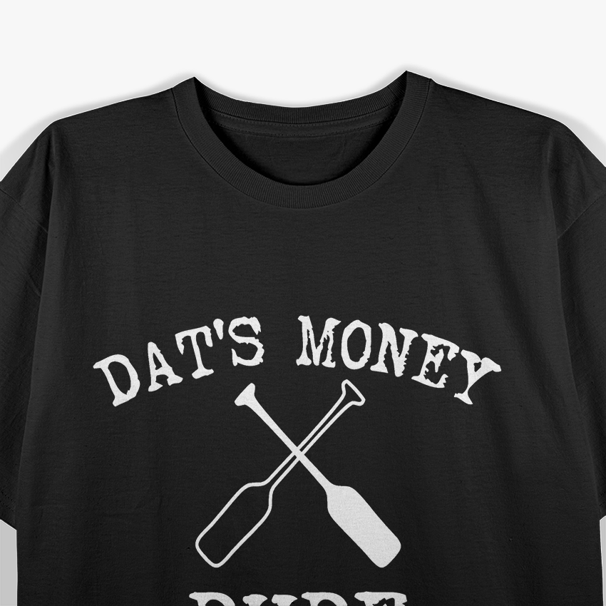 Dat's Money Dude - Funny Casino Saying T-Shirt