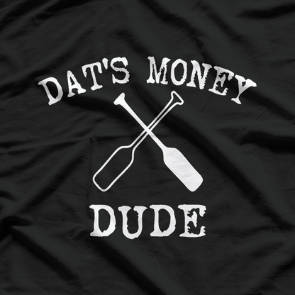 Dat's Money Dude - Funny Casino Saying T-Shirt