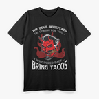 The Devil Whispered ‘I’m Coming for You’ Dark Humor T-Shirt