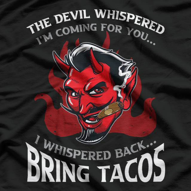 The Devil Whispered ‘I’m Coming for You’ Dark Humor T-Shirt