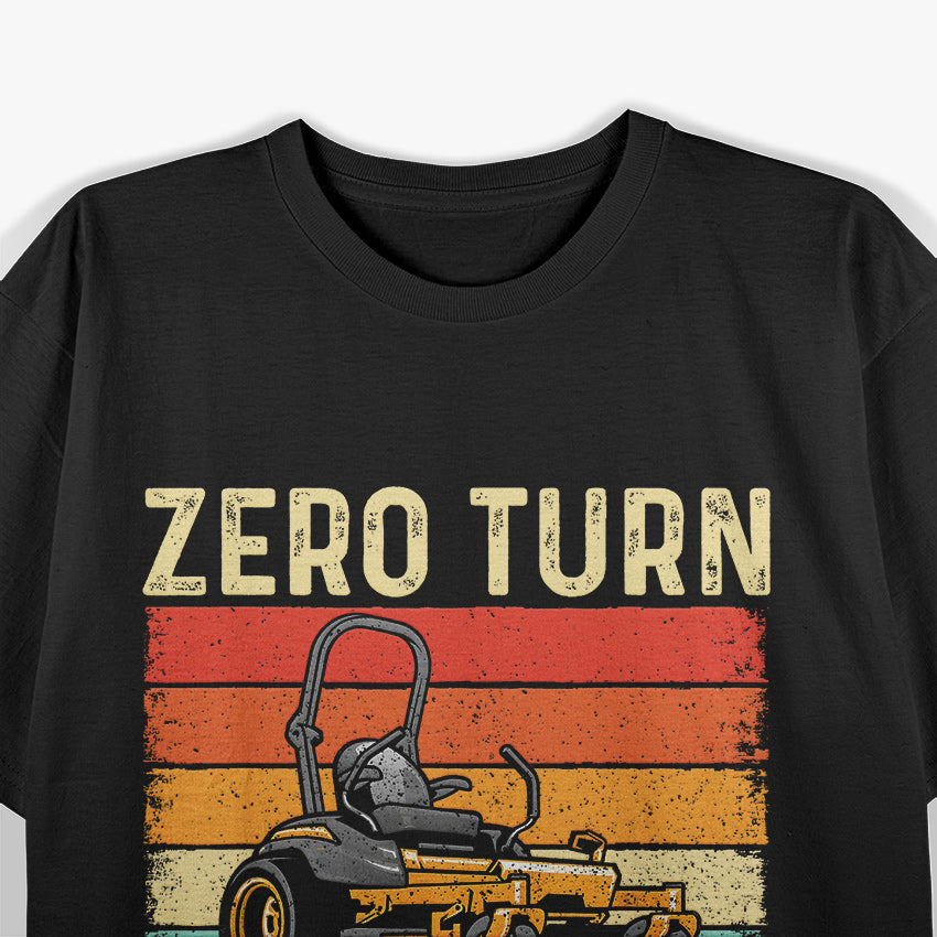 Zero Turn It's How I Roll - Landscaper Gardener Lawn Mowing T-Shirt