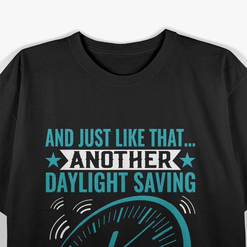 Funny Daylight Saving Time Ends Humor T-Shirt