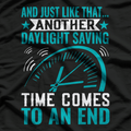 Funny Daylight Saving Time Ends Humor T-Shirt