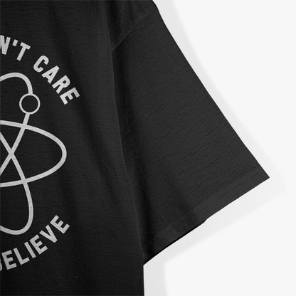 Science Rules - Atheism Doesn’t Care T-Shirt