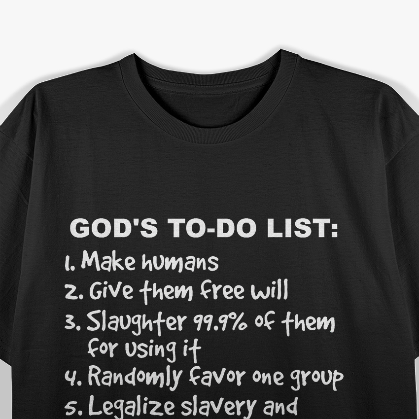 Atheist Humor - God's To-Do List T-Shirt