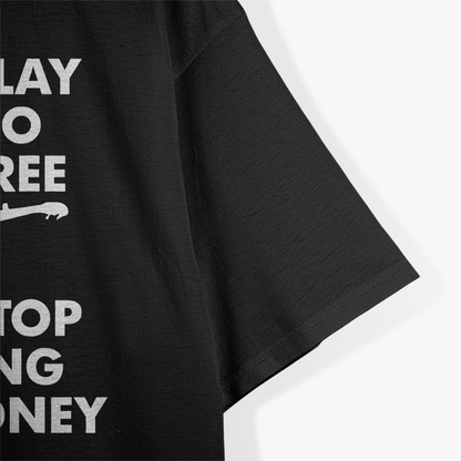 Will Play Banjo For Free - Will Stop Playing For Money T-Shirt