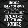 Friend Help You Move - Funny Mortuary Science Student T-Shirt
