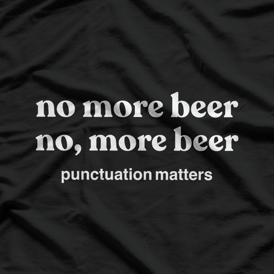 Beer Is Not The Answer, It’s The Question! “Yes” Is The Answer T-Shirt