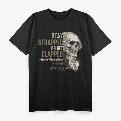 George Washington Stay Strapped Funny July 4th T-Shirt