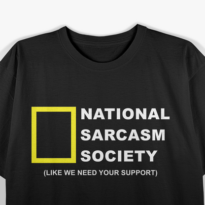 National Sarcasm Society Funny Slogan T-Shirt