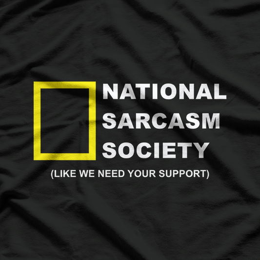 National Sarcasm Society Funny Slogan T-Shirt