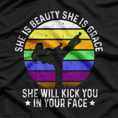 She Is Beauty She Is Grace She Will Kick you Karate T-Shirt