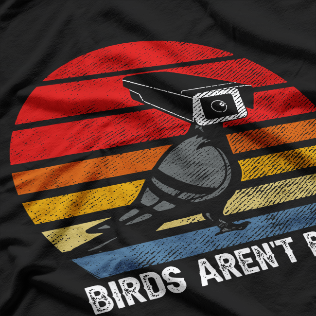 Birds Are Not Real - Retro Funny Bird Watching Spies Humor T-Shirt