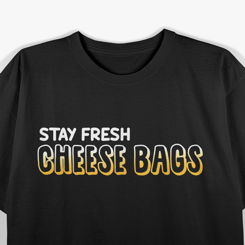 Pop Culture Cheese Stay Fresh Meme Funny T-Shirt