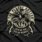 The Plague Doctor - Bring Me Your Sick & Wounded T-Shirt