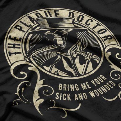 The Plague Doctor - Bring Me Your Sick & Wounded T-Shirt