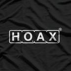 Funny Hoax, Because Reality Needs a Twist T-Shirt