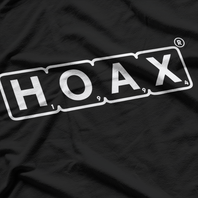 Funny Hoax, Because Reality Needs a Twist T-Shirt