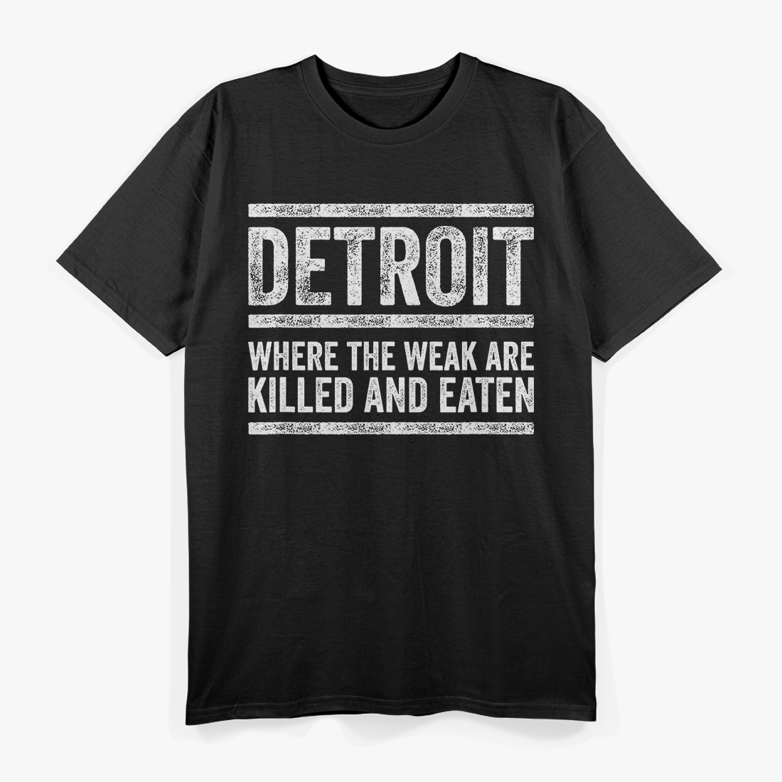 Detroit, Where the Weak Are Killed and Eaten - Funny and Bold T-Shirt